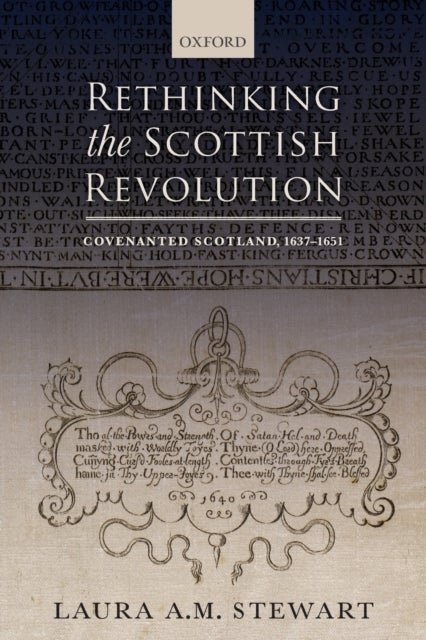 Rethinking the Scottish Revolution - Covenanted Scotland, 1637-1651