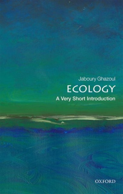 Ecology: A Very Short Introduction - A Very Short Introduction