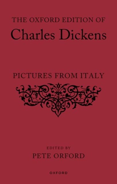The Oxford Edition of Charles Dickens: Pictures from Italy