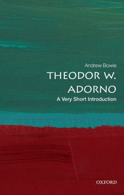 Theodor W. Adorno: A Very Short Introduction - A Very Short Introduction