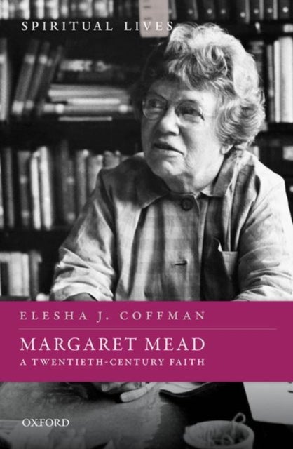 Margaret Mead - A Twentieth-Century Faith