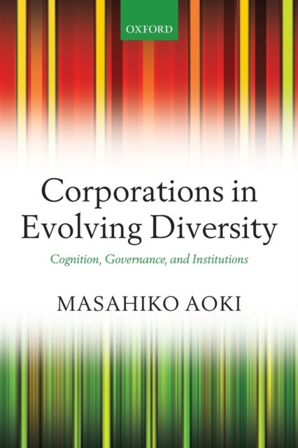 Corporations in Evolving Diversity - Cognition, Governance, and Institutions