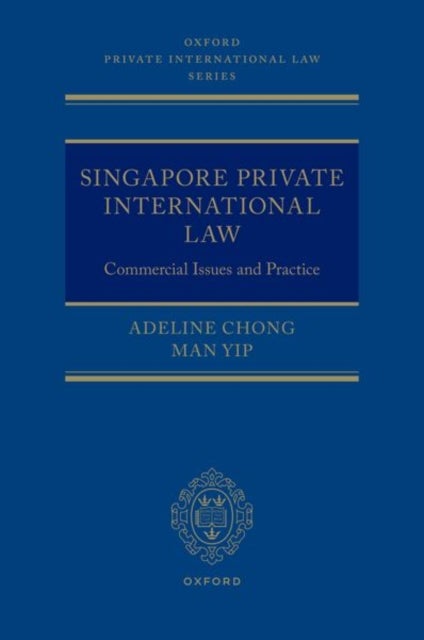 Singapore Private International Law - Commercial Issues and Practice