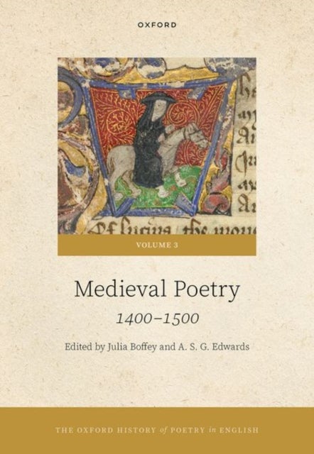 The Oxford History of Poetry in English - Volume 3. Medieval Poetry: 1400-1500