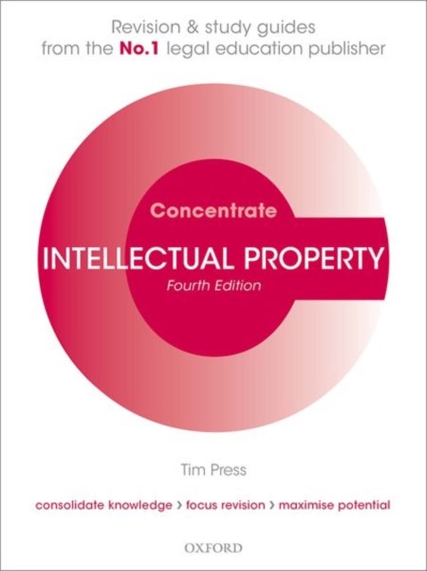 Intellectual Property Concentrate - Law Revision and Study Guide