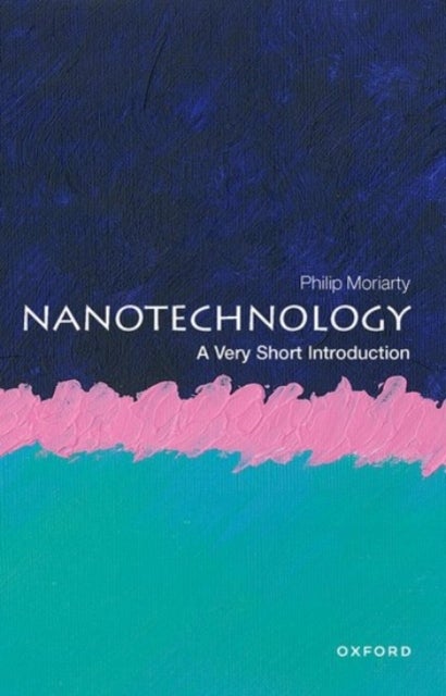 Nanotechnology: A Very Short Introduction - A Very Short Introduction