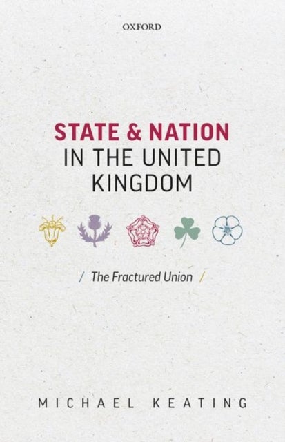 State and Nation in the United Kingdom - The Fractured Union