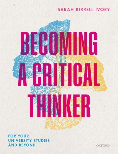 Becoming a Critical Thinker - For your university studies and beyond