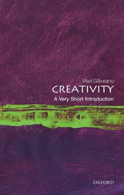 Creativity: A Very Short Introduction - A Very Short Introduction