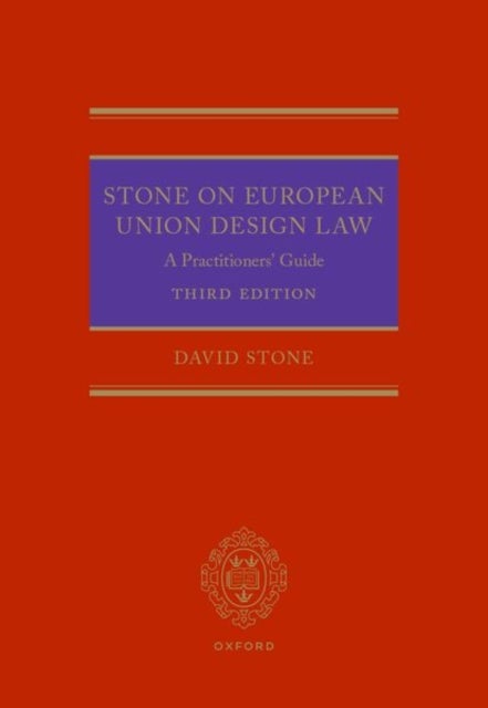 Stone on European Union Design Law - A Practitioners' Guide