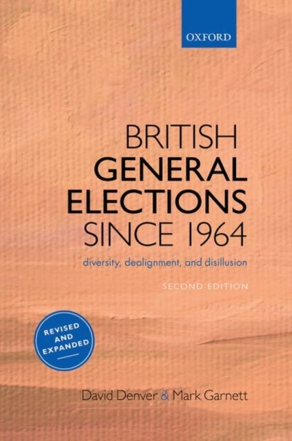 British General Elections Since 1964 - Diversity, Dealignment, and Disillusion