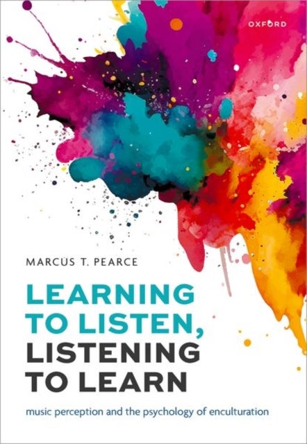 Learning to Listen, Listening to Learn - Music Perception and the Psychology of Enculturation