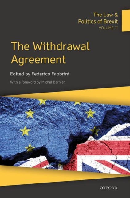 The Law & Politics of Brexit: Volume II - The Withdrawal Agreement