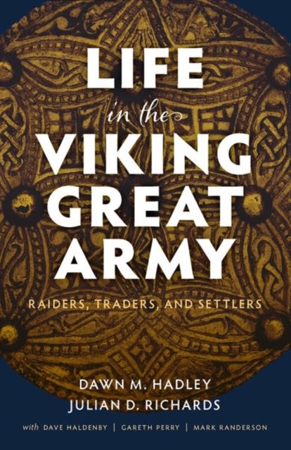 Life in the Viking Great Army - Raiders, Traders, and Settlers