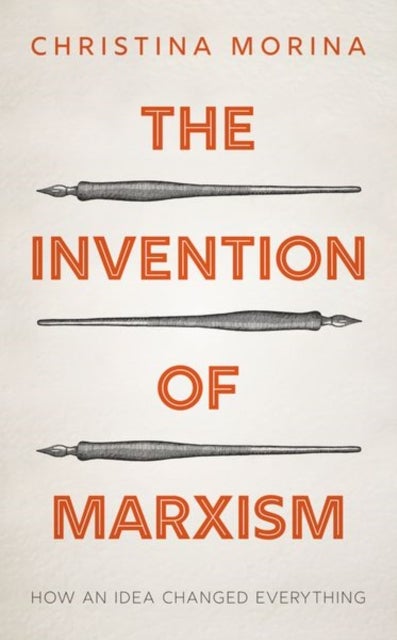 The Invention of Marxism - How an Idea Changed Everything