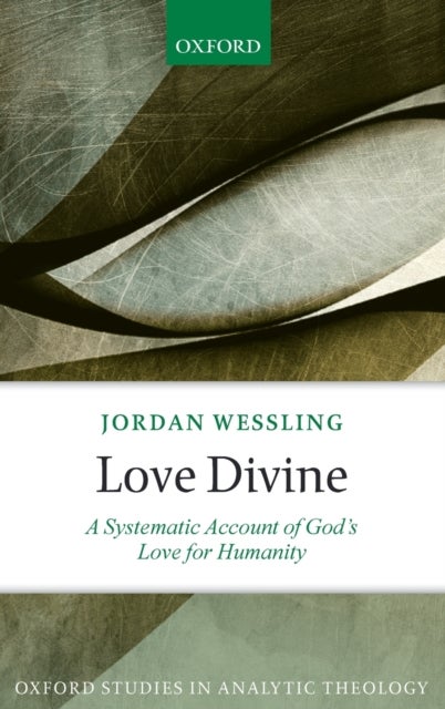 Love Divine - A Systematic Account of God's Love for Humanity