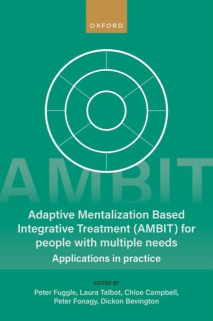 Adaptive Mentalization-Based Integrative Treatment (AMBIT) For People With Multiple Needs - Applications in Practise