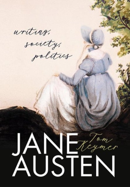 Jane Austen - Writing, Society, Politics