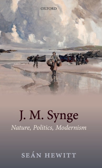J. M. Synge - Nature, Politics, Modernism