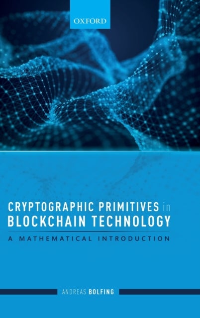 Cryptographic Primitives in Blockchain Technology - A mathematical introduction