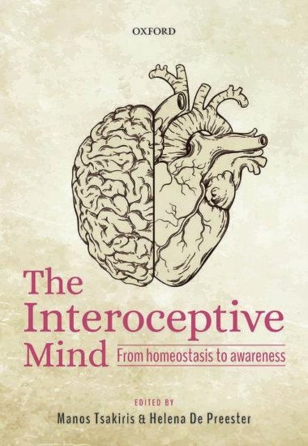 The Interoceptive Mind - From Homeostasis to Awareness