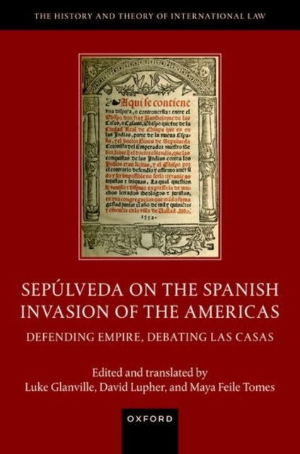 Sepulveda on the Spanish Invasion of the Americas - Defending Empire, Debating Las Casas