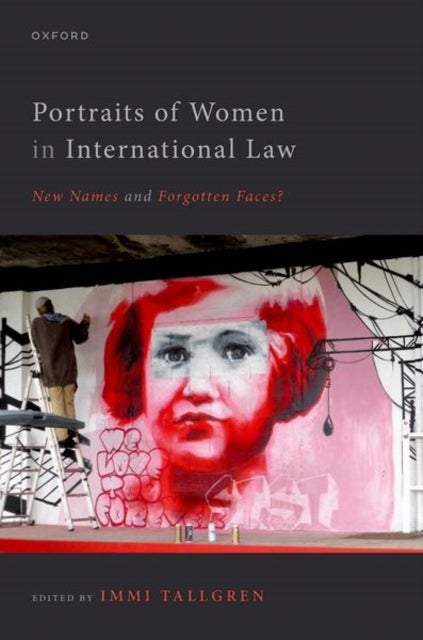 Portraits of Women in International Law - New Names and Forgotten Faces?