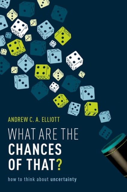 What are the Chances of That? - How to Think About Uncertainty