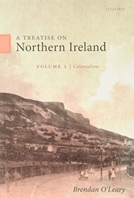 A Treatise on Northern Ireland, Volume I - Colonialism