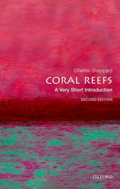 Coral Reefs: A Very Short Introduction - A Very Short Introduction