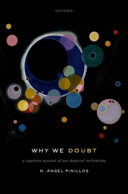 Why We Doubt - A Cognitive Account of Our Skeptical Inclinations