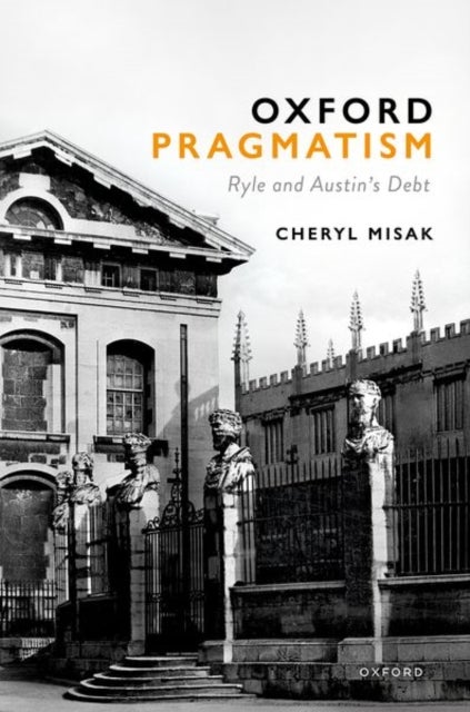 Oxford Pragmatism - Ryle and Austin’s Debt