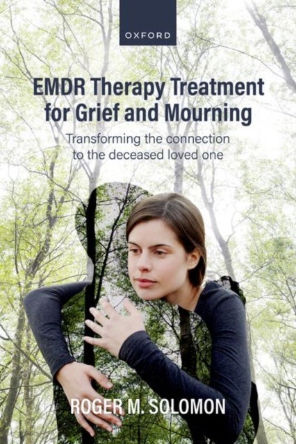 EMDR Therapy Treatment for Grief and Mourning - Transforming the Connection to the Deceased Loved One