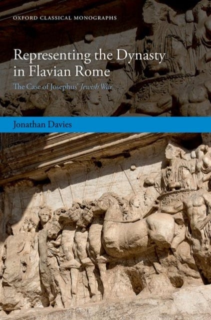 Representing the Dynasty in Flavian Rome - The Case of Josephus' Jewish War