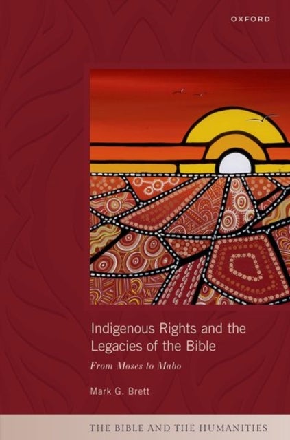 Indigenous Rights and the Legacies of the Bible - From Moses to Mabo