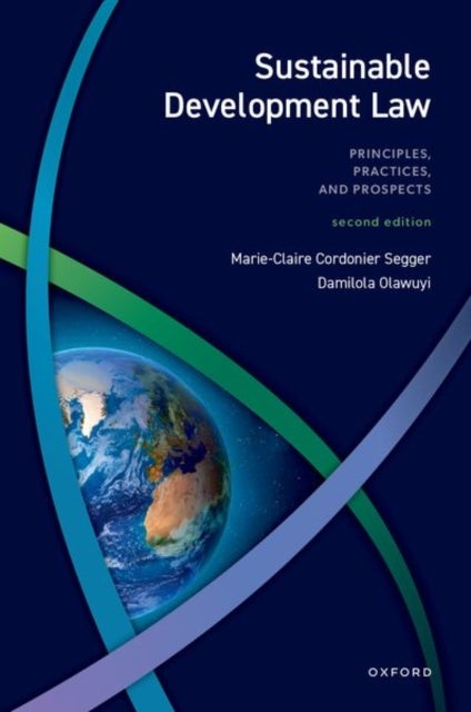 Sustainable Development Law - Principles, Practices, and Prospects