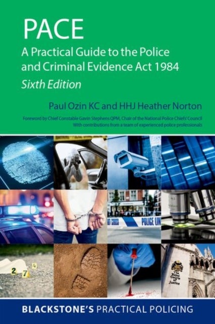 PACE - A Practical Guide to the Police and Criminal Evidence Act 1984