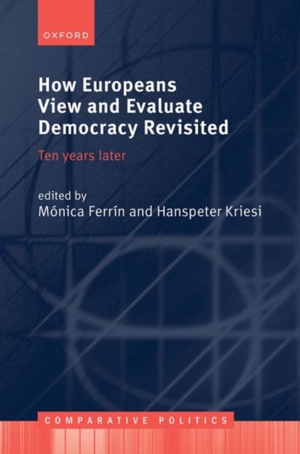 How Europeans View and Evaluate Democracy Revisited - Ten Years Later