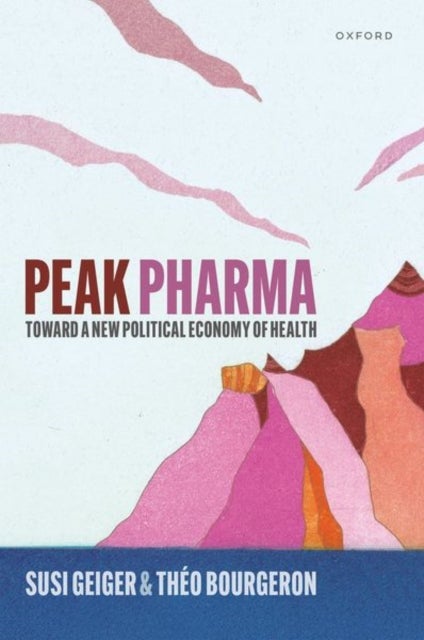 Peak Pharma - Toward a New Political Economy of Health