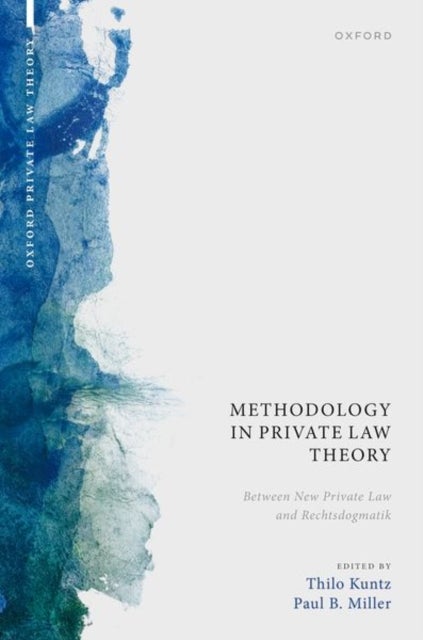 Methodology in Private Law Theory - Between New Private Law and Rechtsdogmatik