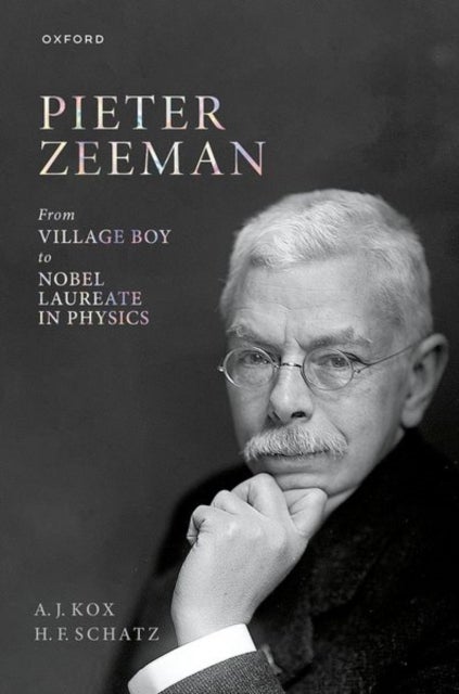 Pieter Zeeman - From Village Boy to Nobel Laureate in Physics