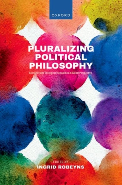 Pluralizing Political Philosophy - Economic and Ecological Inequalities in Global Perspective
