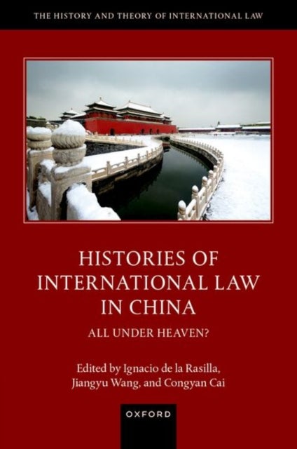 Histories of International Law in China - All Under Heaven?