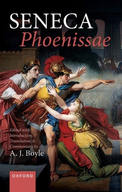 Seneca: Phoenissae - Edited with Introduction, Translation, and Commentary
