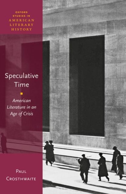Speculative Time - American Literature in an Age of Crisis