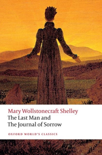 The Last Man and The Journal of Sorrow - Oxford World's Classics