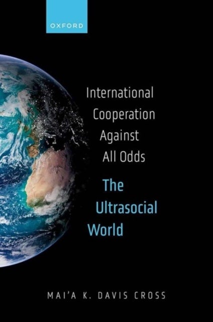 International Cooperation Against All Odds - The Ultrasocial World