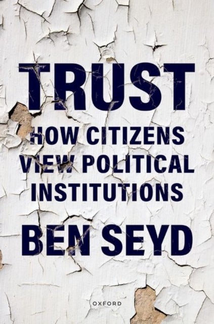 Trust - How Citizens View Political Institutions