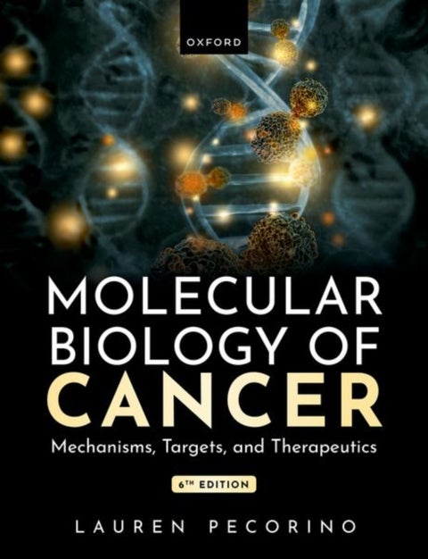 Molecular Biology of Cancer - Mechanisms, Targets, and Therapeutics