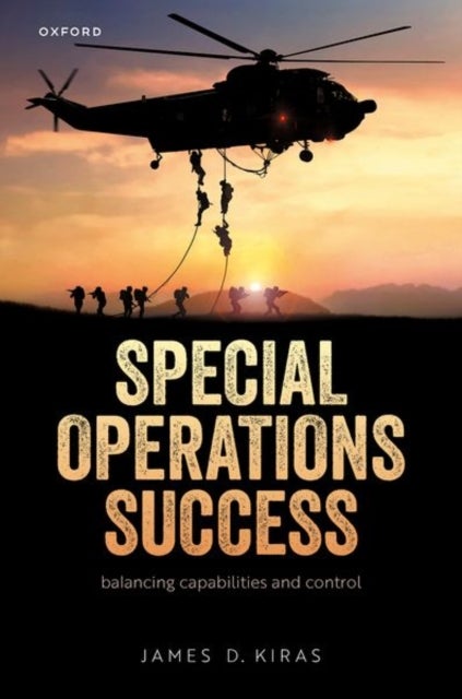 Special Operations Success - Balancing Capabilities and Control